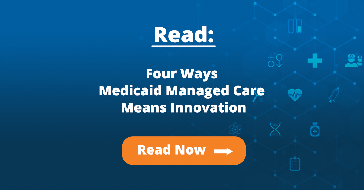 Medicaid Monday Managed Care Means Innovation Texas Association of